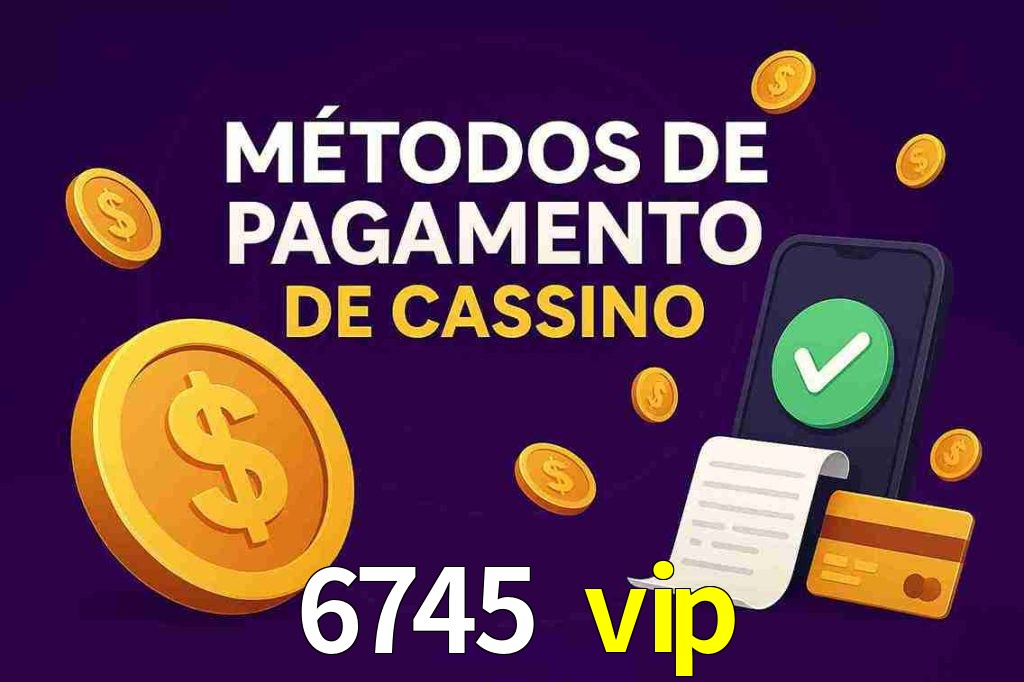 Métodos de Pagamento no 6745 vip